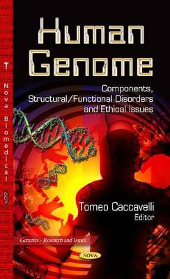 Human Genome: Components, Structural / Functional Disorders & Ethical Issues by Tomeo Caccavelli 9781628088038
