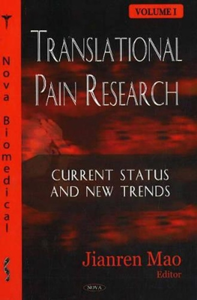 Translational Pain Research: Volume 1 - Current Status & New Trends by Jianren Mao 9781600212062