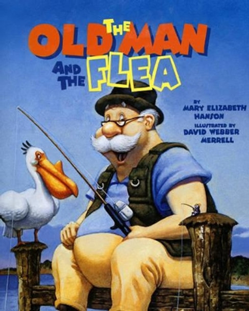 Old Man and the Flea by Mary Elizabeth Hanson 9780873587761