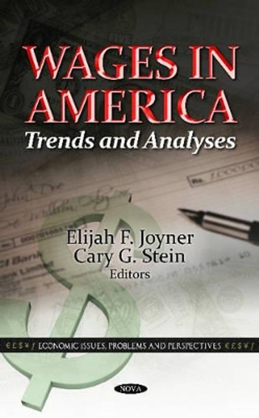 Wages in America: Trends & Analyses by Elijah F. Joyner 9781619424371