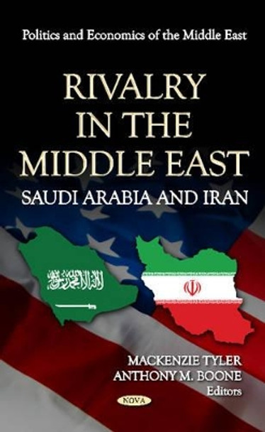 Rivalry in the Middle East: Saudi Arabia & Iran by Mackenzie Tyler 9781620812662