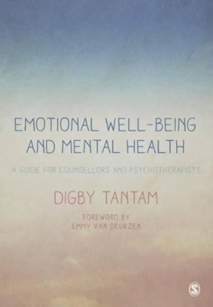 Emotional Well-being and Mental Health: A Guide for Counsellors & Psychotherapists by Digby Tantam 9781412931083