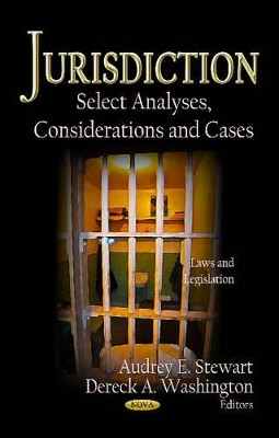 Jurisdiction: Select Analyses, Considerations & Cases by Audrey E. Stewart 9781620814291
