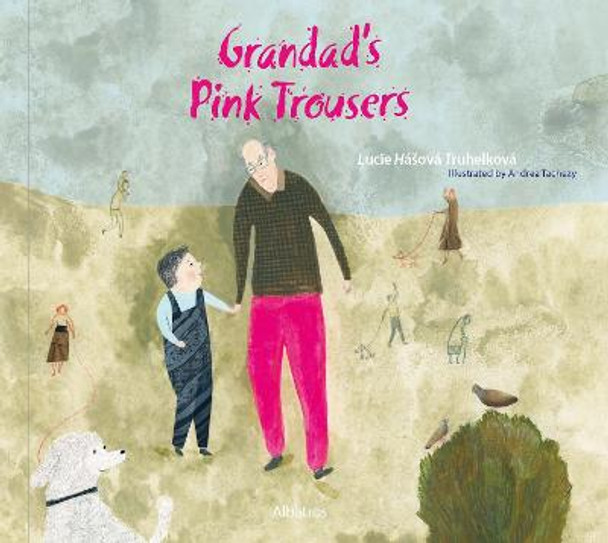 Grandad's Pink Trousers Lucie Hasova Truhelkova 9788000065922