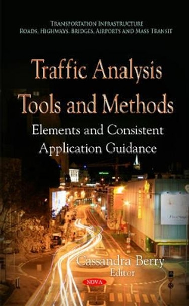 Traffic Analysis Tools & Methods: Elements & Consistent Application Guidance by Cassandra Berry 9781631174889