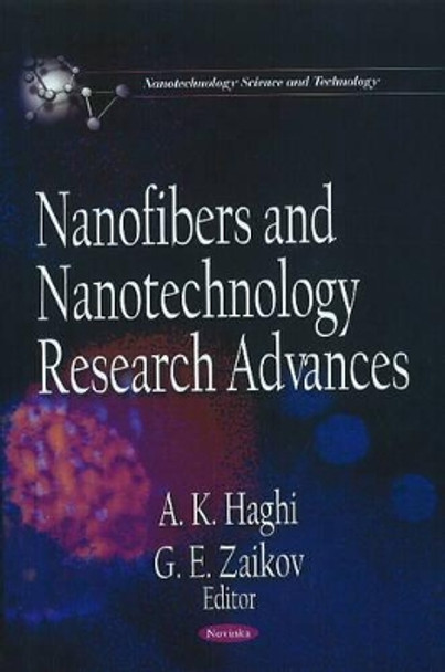 Nanofibers & Nanotechnology Research Advances by A. K. Haghi 9781611228199