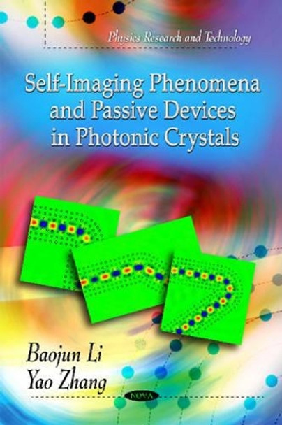 Self-Imaging Phenomena & Passive Devices In Photoonic Crystals by Baojun Li 9781611228304