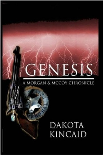 Genesis: A Morgan & McCoy Chronicle by Dakota Kincaid 9781847284143