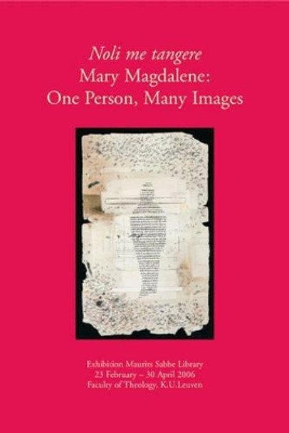 Noli Me Tangere Mary Magdalene: One Person, Many Images by Sabine Van Den Eynde 9789042918078