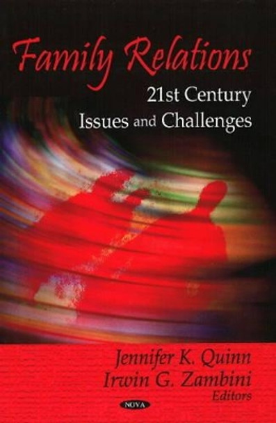 Family Relations: 21st Century Issues & Challenges by Jennifer K. Quinn 9781604560923