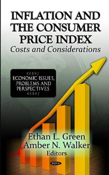 Inflation & The Consumer Price Index: Costs & Considerations by Ethan L. Green 9781619427051