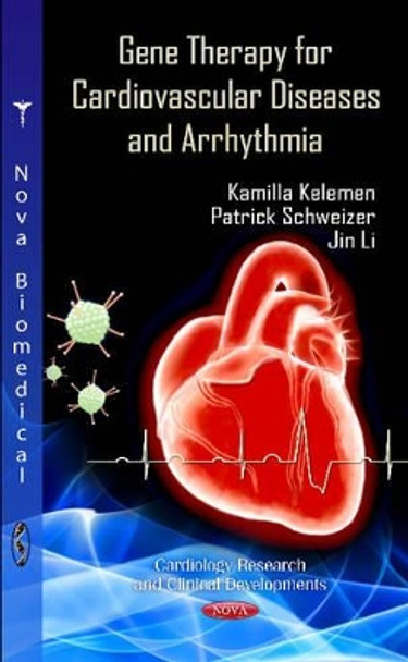 Gene Therapy for Cardiovascular Diseases & Arrhythmia by Kamilla Kelemen 9781619427419