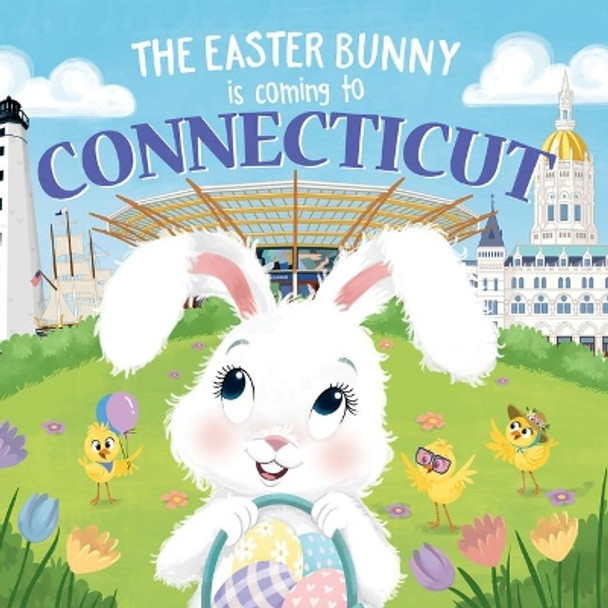 The Easter Bunny is Coming to Connecticut by Eric James 9781728201283