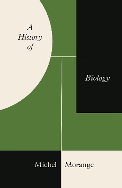 A History of Biology by Michel Morange 9780691253923