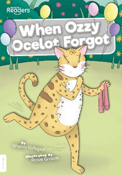 When Ozzy Ocelot Forgot by Shalini Vallepur 9781839270178