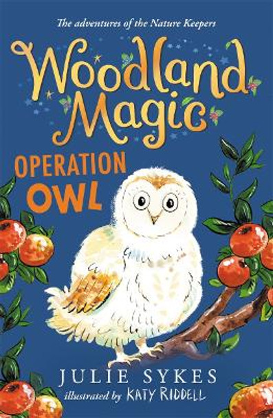 Woodland Magic 4: Operation Owl by Julie Sykes 9781800781450