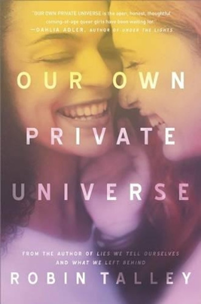 Our Own Private Universe by Robin Talley 9780373211982