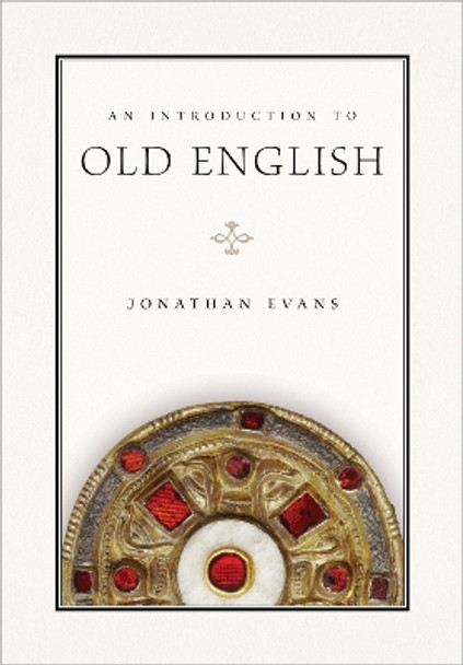An Introduction to Old English by Jonathan Evans 9781603296533