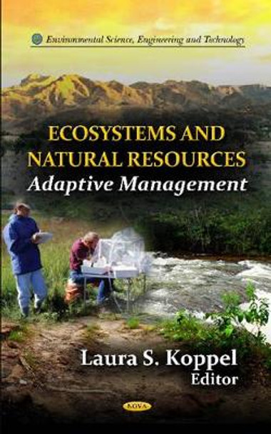 Ecosystems & Natural Resources: An Adaptive Management by Laura S. Koppel 9781613247792