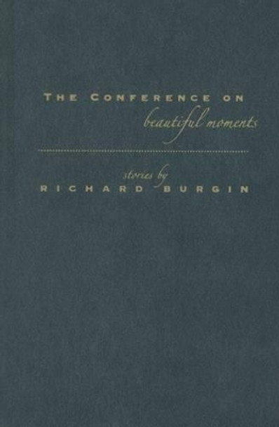 The Conference on Beautiful Moments by Richard Burgin 9780801885181