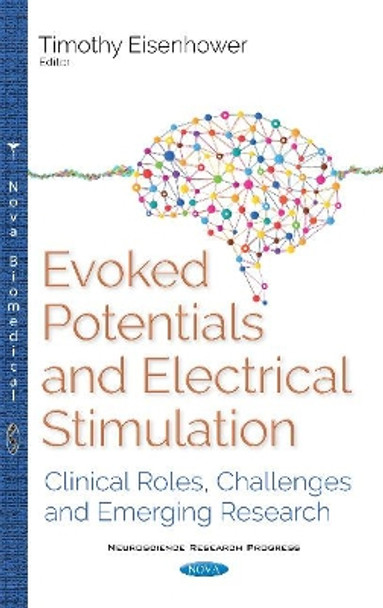 Evoked Potentials (EPs): Clinical Roles, Challenges & Emerging Research by Timothy Eisenhower 9781536110753