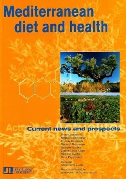 Mediterranean Diet & Health: Current News & Prospects by Pierre Besancon 9782742003433