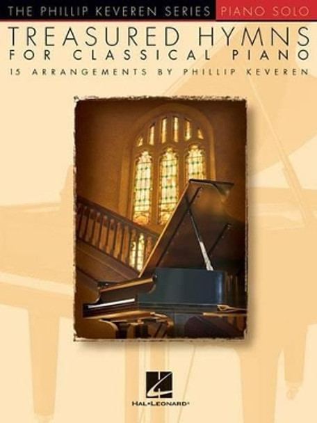 Treasured Hymns for Classical Piano: The Phillip Keveren Series by Phillip Keveren 9781617805868