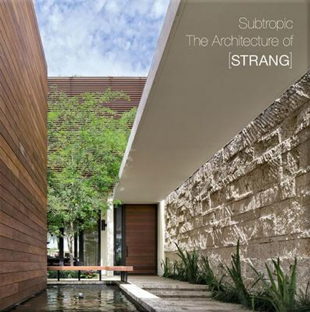 Subtropic: The Architecture of [STRANG] by Max Strang