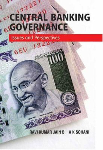 Central Banking Governance: Issues & Perspectives by Ravi Kumar Jain Bandamutha 9788131427095