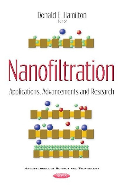 Nanofiltration: Applications, Advancements & Research by Donald E. Hamilton 9781536119527