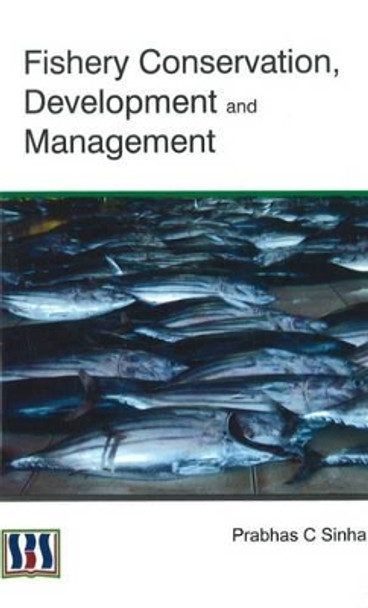 Fishery Conservation, Development & Management by Dr. Prabhas Chandra Sinha 9788189741532