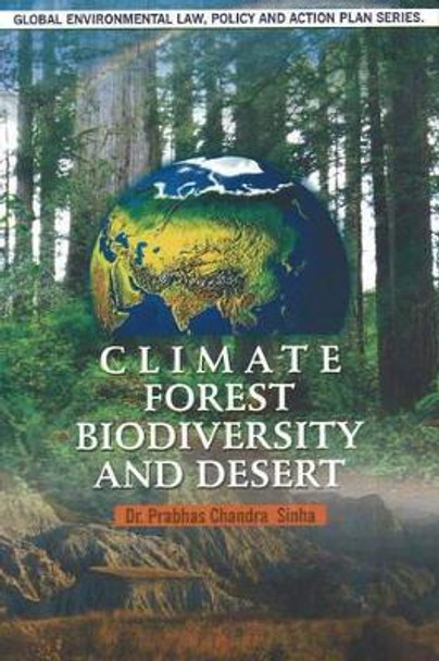 Climate, Forest, Biodiversity & Desert by Dr. Prabhas Chandra Sinha 9788189741327