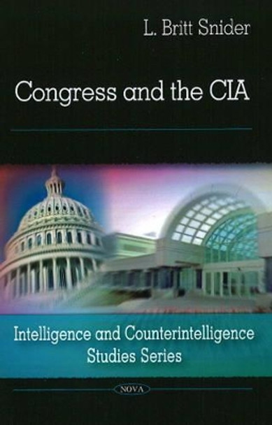 Congress & the CIA by L. Britt Snider 9781606922132