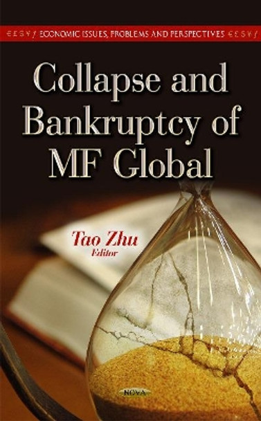 Collapse & Bankruptcy of MF Global by Tao Zhu 9781624177101