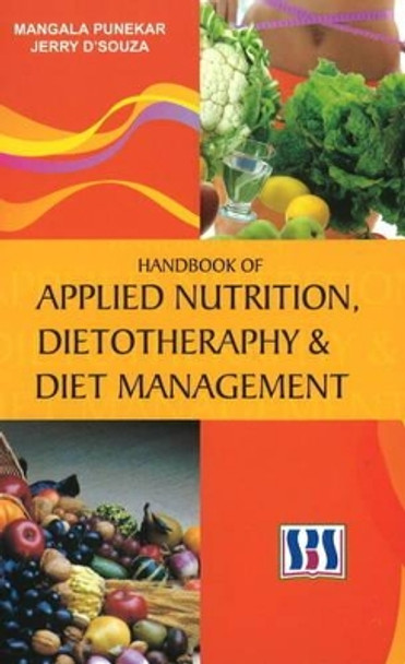 Handbook of Applied Nutrition, Dietotherapy & Diet Management by Mangala Punekar 9789380090092