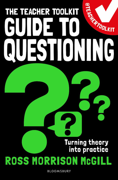 The Teacher Toolkit Guide to Questioning by Ross Morrison McGill 9781472989383