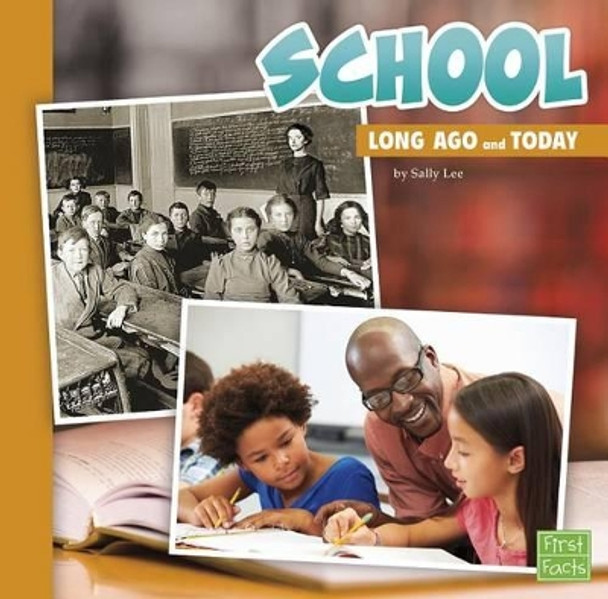 School Long Ago and Today (Long Ago and Today) by Sally Lee 9781491403044