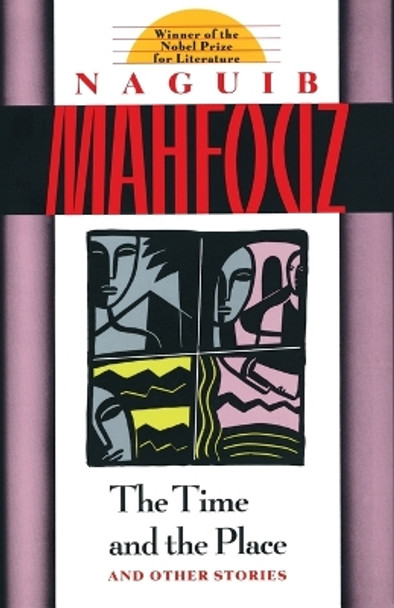 The Time and the Place: And Other Stories by Naguib Mahfouz 9780385264723