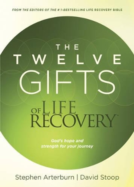 Twelve Gifts Of Life Recovery, The by Stephen Arterburn 9781496402691