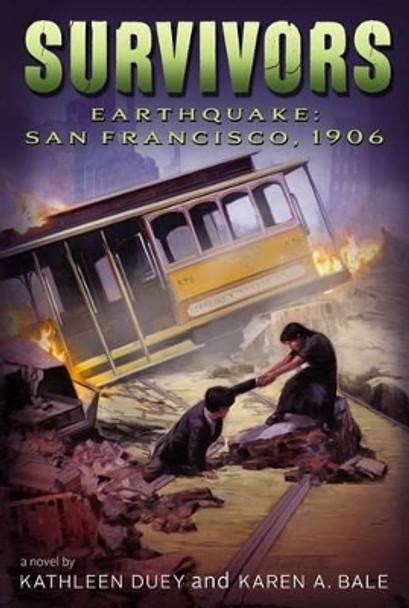 Earthquake: San Francisco, 1906 by Kathleen Duey 9781481400794