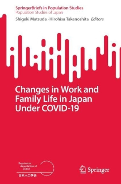 Changes in Work and Family Life in Japan Under COVID-19 by Shigeki Matsuda 9789819958498