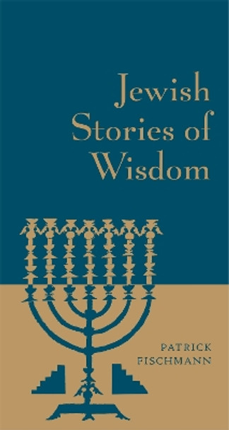 Jewish Stories of Wisdom by Patrick Fischmann 9780316349949