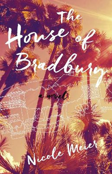 The House of Bradbury by Nicole Meier 9781940716381