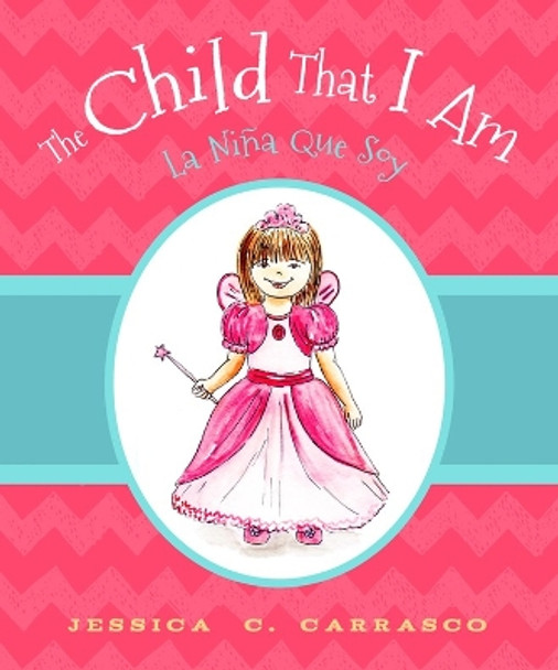 Child That I Am: La Niña que Soy by Jessica Carrasco 9781942934226