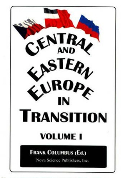 Central & Eastern Europe in Transition, Volume 1 by Frank Columbus 9781560725961