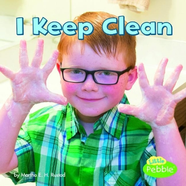 I Keep Clean (Healthy Me) by Martha E H Rustad 9781515739883