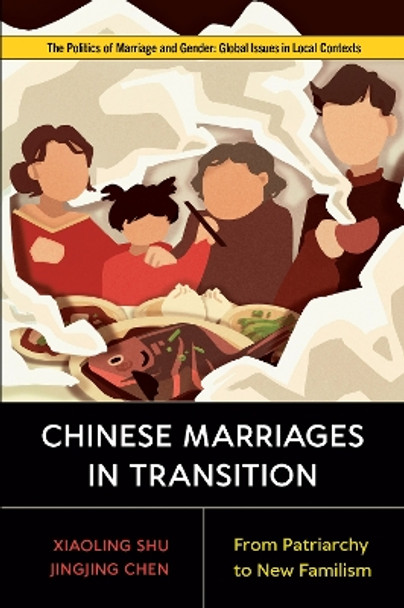 Chinese Marriages in Transition: From Patriarchy to New Familism by Xiaoling Shu 9781978804661