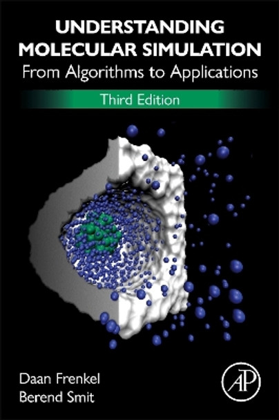 Understanding Molecular Simulation: From Algorithms to Applications by Daan Frenkel 9780323902922