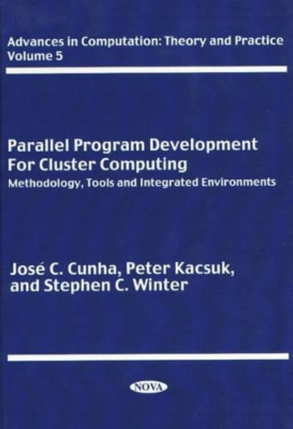 Parallel Program Development for Cluster Computing: Methodology, Tools & Integrated Environments by Jose C. Cunha 9781560728658