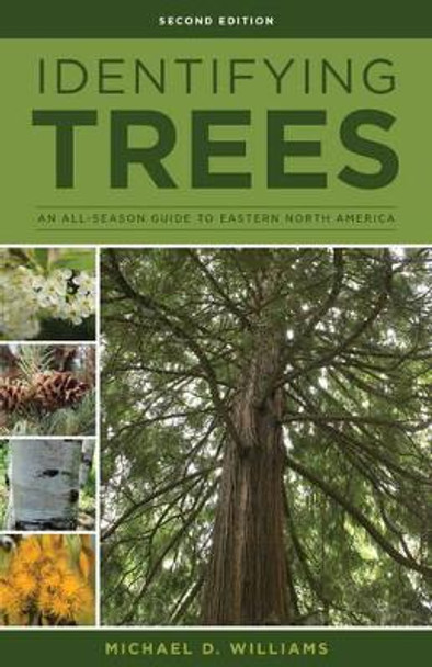 Identifying Trees of the East: An All-Season Guide to Eastern North America by Michael D. Williams 9780811718301